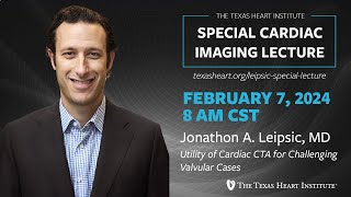 Jonathon A Leipsic MD  Utility of Cardiac CTA for Challenging Valvular Cases [upl. by Kathryn]