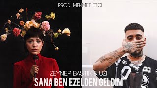 Zeynep Bastık amp Uzi  Sana ben ezelden geldim  Zor Prod Mehmet Etci [upl. by Chisholm]