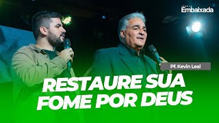 Restaure Sua Fome Por Deus  Profeta Kevin Leal [upl. by Ayam]