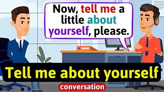 Job interview Tell me about yourself  English Conversation Practice  Improve Speaking [upl. by Ilojne]