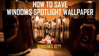 How to save windows spotlight lockscreen wallpaper in windows 10 [upl. by Alfonso162]