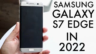 Samsung Galaxy S7 Edge In 2022 Still Worth It Review [upl. by Natsrik]