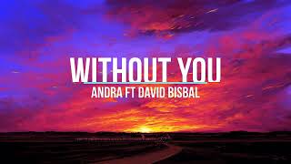 Andra Ft David Bisbal  Without You Letra [upl. by Aneles]