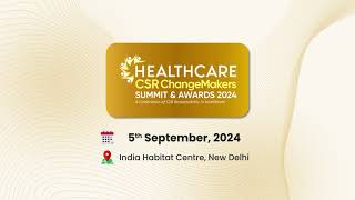 Healthcare CSR ChangeMakers Summit amp Awards 2024  Intro Video [upl. by Angadreme]