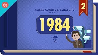 George Orwells 1984 Part 2 Crash Course Literature 402 [upl. by Ayrotal]