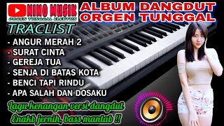 ALBUM DANGDUT ORGEN TUNGGAL 2024  LAGU KENANGAN COVER DANGDUT❗Anggur merah 2 Surat cinta [upl. by Ulrika735]