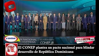 El CONEP plantea un pacto nacional para blindar desarrollo de República Dominicana [upl. by Brion]