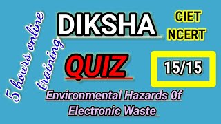 Diksha Environmental Hazards of Electronic Waste5 hours certificate guarantee online training [upl. by Sabian]