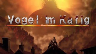 Attack on Titan OST  Vogel im Käfiglyrics [upl. by Engle983]