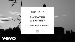 The Neighbourhood  Sweater Weather Young Saab Remix  Official Audio [upl. by Zelde]