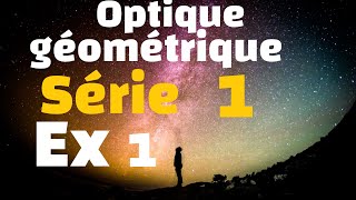 Optique géométrique💡🔦 Série 1Exercice 1 [upl. by Htidirem]