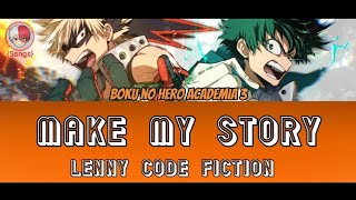 Boku no heroAcademia 3th MAKE MY STORY BY Lenny code fiction Lyrics opening 2 [upl. by Willing212]