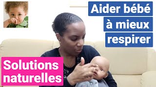 Comment aider bébé à mieux respirer   Nez bouché  SOLUTIONS NATURELLES [upl. by Nirol]