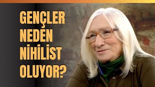 Gençler Neden Nihilist Oluyor quot Tutunacak Bir Dal Kalmayıncaquot Alev Alatlı Anlattı [upl. by Quincey]