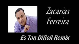 Zacarias Ferreira  Es Tan Dificil Remix [upl. by Nee487]