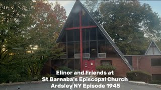 Elinor and Friends at St Barnaba’s Episcopal Church 600 PM No Bell Ardsley NY Episode 1945 [upl. by Daryl273]