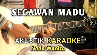 SECAWAN MADU  AKUSTIK KARAOKE  Nada Wanita [upl. by Lednem]