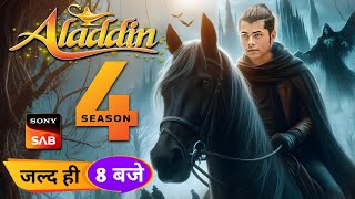 Aladdin Season 4 Release Date Episode 1  New Promo  Latest Update  Aladdin Naam To Suna Hoga 4 [upl. by Lairbag]