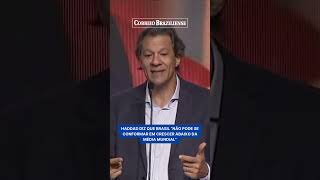 HADDAD DIZ QUE BRASIL “NÃO PODE SE CONFORMAR EM CRESCER ABAIXO DA MÉDIA MUNDIAL” [upl. by Yentuoc]