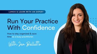 Run Your Practice With Confidence How to stay organized amp save time as a busy practitioner [upl. by Fay142]