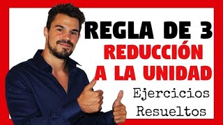 REGLA de tres SIMPLE DIRECTA por REDUCCIÓN a la UNIDAD 😲SÉ un GENIO en 7 min👌 Proporcionalidad 💪 [upl. by Irem]