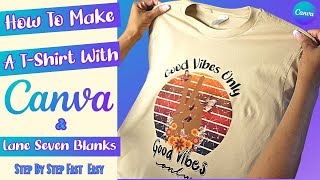 How to make a Graphic TShirt using Canva amp bring your designs to life Easy steps Start to Finish [upl. by Ahsemit]