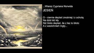 Wiersz Cypriana Norwida  JESIEŃ [upl. by Luelle]