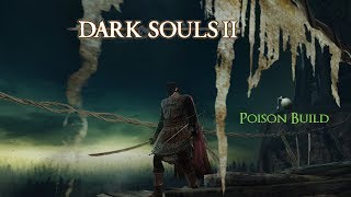 Dark Souls 2  Build de Veneno y Comentarios Sobre el PvP [upl. by Parhe]