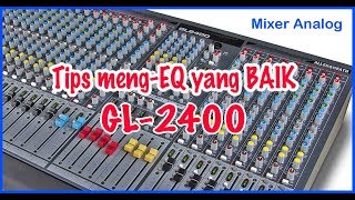 Teknik mengEQ di mixer GL2400 [upl. by Ingraham]