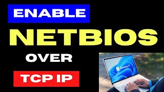 Enable NetBIOS over TCPIP on Windows 11  10 [upl. by Blase43]