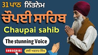 Chaupai Sahib 31 Path Full  Vol 92  Chaupai Path Fast  Nitnem Chaupai Sahib  Bhai Avtar Singh [upl. by Willmert496]