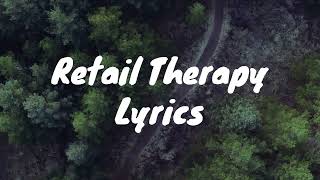 Retail Therapy  Cloudy June Lyrics [upl. by Eppillihp]