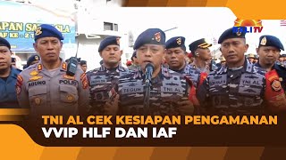 TNI AL CEK KESIAPAN PENGAMANAN VVIP HLF DAN IAF [upl. by Anrak]