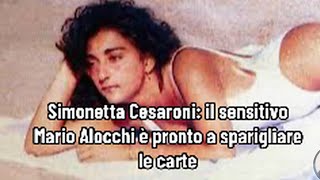 Simonetta Cesaroni il sensitivo Mario Alocchi è pronto a sparigliare le carte [upl. by Atsira123]