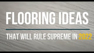 FLOORING IDEAS THAT WILL RULE SUPREME IN 2022 [upl. by Hako]