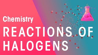 What Are The Reactions Of Halogens  Reactions  Chemistry  FuseSchool [upl. by Fillender]