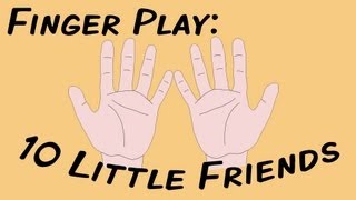 10 Little Friends fingerplay song for children [upl. by Nalahs5]