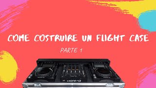 Come costruire un flight case  parte 1 [upl. by Kamilah]