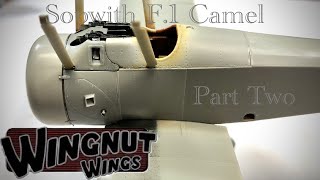 Wingnut Wings Sopwith F1 Camel I Part Two I Build amp Paint I [upl. by Norrehc]