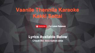 Vaanile Thennila Karaoke Kakki Sattai Karaoke [upl. by Silsby]