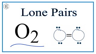 Number of Lone Pairs and Bonding Pairs for O2 [upl. by Willett436]