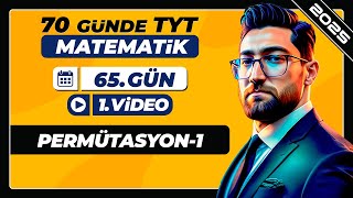 Permütasyon1  65Gün  1Video  70 Günde TYT Matematik Kampı  2025 [upl. by Maupin]