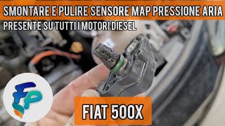 Smontare e pulire sensore Map pressione aria su Fiat 500x e su tutti i motori diesel [upl. by Yrroc]