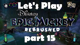 Lets Play Disney Epic Mickey Rebrushed part 15 [upl. by Malchus]