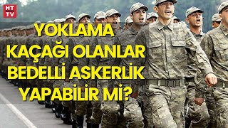 Yoklama kaçağı olanlara bedelli askerlik düzenlemesi [upl. by Aggie]