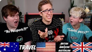 Travel  British VS American VS Australian  Evan Edinger amp Noahfinnce amp Jampkin [upl. by Adidnac572]