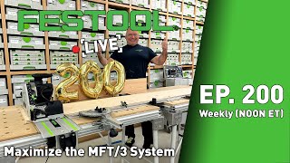 Festool Live Episode 200  Maximize the MFT3 System [upl. by Adda]