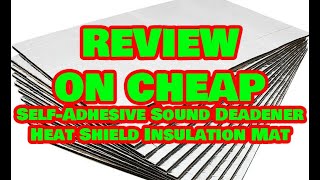 Review  SelfAdhesive Sound Deadener Heat Shield Insulation Mat [upl. by Eittap559]