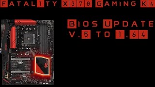 ASRock Fatal1ty X370 Gaming K4  Update BIOS from 150 to 164 using Windows [upl. by Neelhtac]