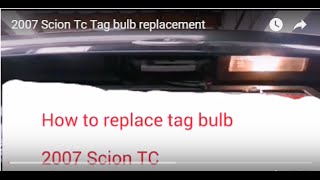 2007 Scion Tc Tag bulb replacement [upl. by Mcilroy]